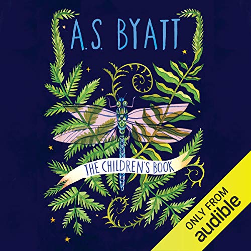 The Children’s Book (Audible Audio Edition) A. S. Byatt