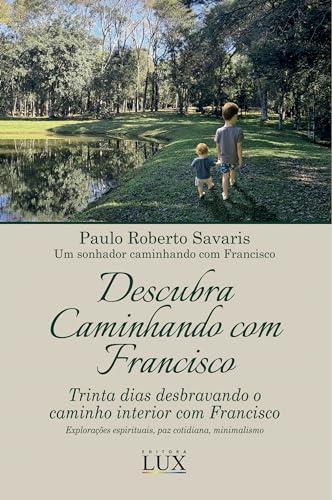 Descubra Caminhando com Francisco: Trinta dias desbravando o caminho interior com Francisco