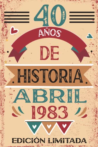 40 Años De Historia Abril 1983: Libro de visitas, cuaderno, 110 páginas de felicitaciones, idea de regalo, regalo Para la esposa, novia, mujer, La madre
