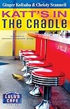 Katt's in the Cradle: A Secrets from Lulu's Cafe Novel (3)