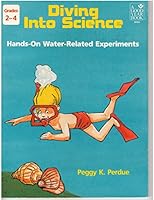 Diving into Science: Hands-On Water-Related Experiments/Grades 2-4 0673389650 Book Cover