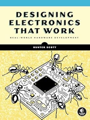 Designing Electronics That Work: Real-World Hardware Development