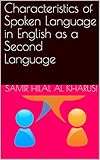  Characteristics of Spoken Language in English as a Second Language (English Edition)
