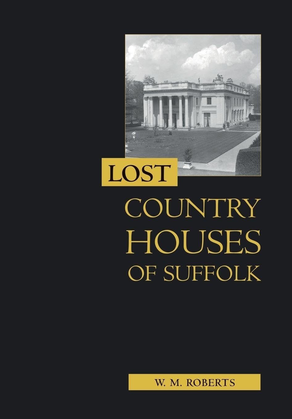 Lost Country Houses of Suffolk (Crusading in Context)