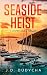 Seaside Heist: A First Coast Adventure Series (FBI Heist Thriller)