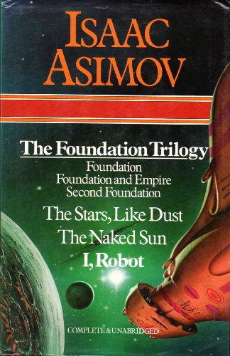 The Foundation Trilogy (Foundation, Foundation and Empire, Second Foundation), The Stars, Like Dust; The Naked Sun; I, Robot The Foundation Trilogy (Foundation, Foundation and Empire, Second Foundation), The Stars, Like Dust; The Naked Sun; I, Robot