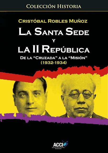 Portada de La Santa Sede y la II republica de la `Cruzada´ a la `Misión´