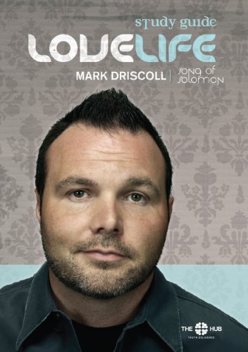 LoveLife Study Guide (Mark Driscoll on Song of Solomon, Companion Study Guide for DVD Box Set)