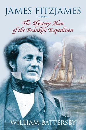 James Fitzjames: The Mystery Man of the Franklin Expedition book cover