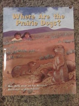 Paperback Where Are the Prairie Dogs? (Rigby on Our Way to English Leveled Readers, Grade 3, Level O) Book