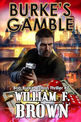 Burke's Gamble: Bob Burke Action Thriller #2 (B... B08HH1JX1K Book Cover