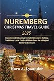 Photo Gallery "nuremberg christmas travel guide 2025": “experience the famous christkindlesmarkt, holiday, traditions, local food & hidden gems for a magical winter in germany” (english edition) Photo Gallery "nuremberg christmas travel guide 2025": “experience the famous christkindlesmarkt, holiday, traditions, local food & hidden gems for a magical winter in germany” (english edition)