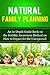 Natural Family Planning: An In-Depth Guide Book on the Fertility Awareness Method on How to Expect the Unexpected (Guide to Family Planning, Family Planning ... Natural Family Planning, Pregnancy)