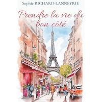 Prendre la vie du bon c&ocirc;t&eacute;
