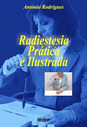 Radiestesia Prática e Ilustrada