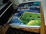 Crocheting School: A Complete Course