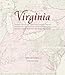 Virginia: Mapping the Old Dominion State through History: Rare And Unusual Maps From The Library Of Congress (Mapping the States through History)