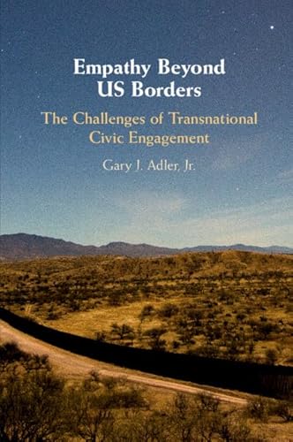 Empathy Beyond US Borders: The Challenges of Transnational Civic Engagement (Cambridge Studies in Social Theory, Religion and Politics)