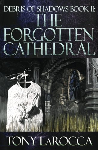 Debris of Shadows Book II: The Forgotten Cathedral
