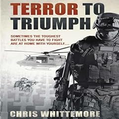 Terror to Triumph Audiolibro Por Chris Whittemore, Evie Bernal - editor, Novel House Publishing - editor arte de portada