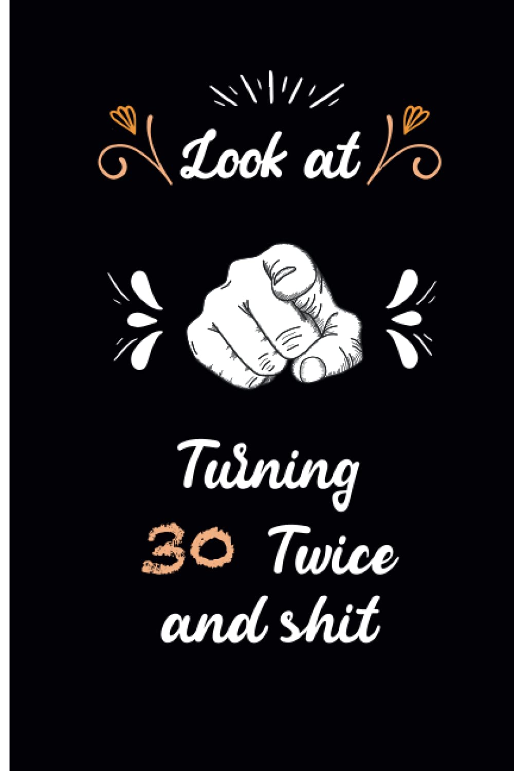 Look at you turning 30 twice and shit