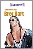  In the Ring with Bret Hart (Wrestlers)