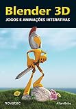 Blender 3D. Jogos e Animações Interativas