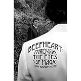 Beefheart: Through the Eyes of Magic
