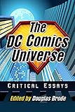  The DC Comics Universe: Critical Essays (English Edition)