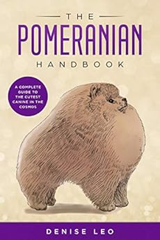 Kindle Store,Kindle eBooks,Crafts, Hobbies & Home The Pomeranian Handbook: A Complete Guide to The Cutest Canine in The Cosmos Denise Leo