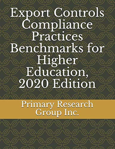 Export Controls Compliance Practices Benchmarks for Higher Education, 2020 Edition