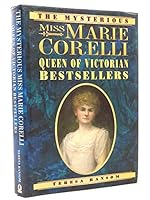 The Mysterious Miss Marie Corelli: Queen of Victorian Bestsellers 0750915706 Book Cover