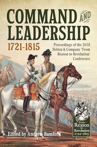 Command and Leadership 1721-1815 (By: Andrew Bamford)