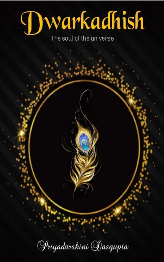 Dwarkadhish : The soul of the universe..... (The Myths and the Unknown)