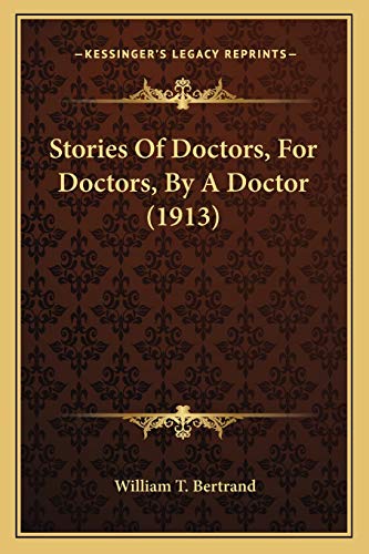 Stories Of Doctors, For Doctors, By A Doctor (1913)