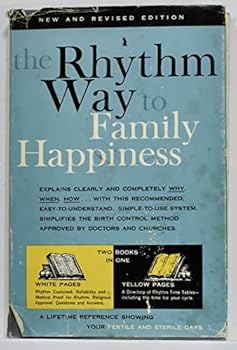 Unknown Binding The rhythm way to family happiness;: A lifetime reference for the use of the rhythm method Book