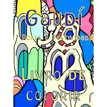Capa do livro Gaudí. Parte 1. Festividade. Livro de colorir antisstress para adultos: Padrões Zentangle inspirados no arquiteto espanhol Antoni Gaudí – o célebre ... o espírito de Barcelona (Portuguese Edition)