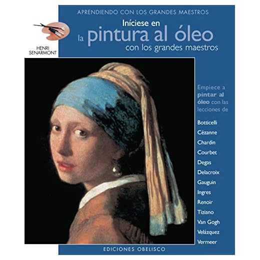 Iníciese en la pintura al óleo: con los grandes maestros (LIBROS SINGULARES)