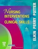 Nursing Interventions & Clinical Skills (Elkin, Nursing Interventions and Clinical Skills)