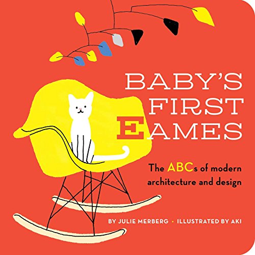 Baby's First Eames From Art Deco to Zaha Hadid
