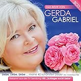 gerda lewis freund  Das Beste von Gerda Gabriel; Liebe,Liebe,Liebe meine 40 schönsten Lieder; Bekannt aus der RTL TV-SENDUNG - Schlager sucht Liebe