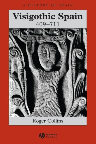 Visigothic Spain 409 - 711 (A History of Spain Book 1)