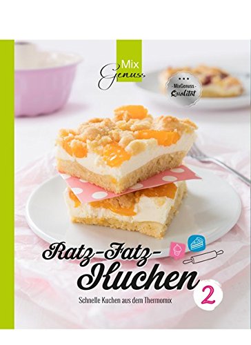 Ratz-Fatz-Kuchen BAND 2: Schnelle Kuchen aus dem Thermomix Ratz-Fatz-Kuchen BAND 2: Schnelle Kuchen aus dem Thermomix
