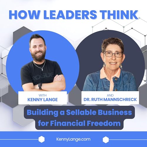 How Dr. Ruth Mannschreck Thinks About Building a Sellable Business for Financial Freedom Podcast Por arte de portada
