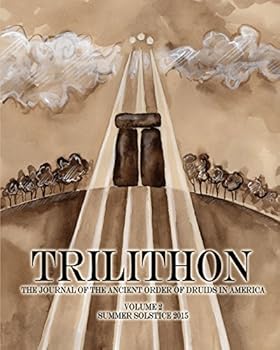 Trilithon: The Journal of the Ancient Order of Druids in America: Volume II