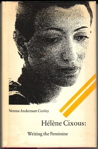 Helene Cixous: Writing the Feminine 0803214243 Book Cover