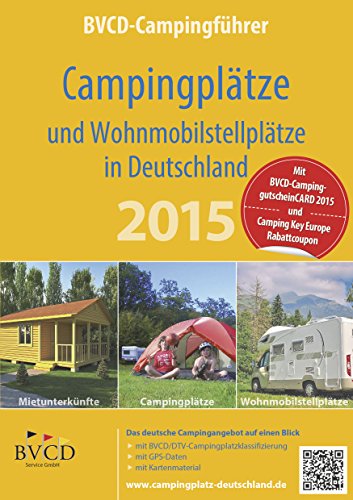 BVCD-Campingführer Deutschland 2015: Campingplätze und Wohnmobilstellplätze in Deutschland. Mit BVCD-CampinggutscheinCARD 2015 und Camping Key Europe Rabattcoupon. Mit QR-Code