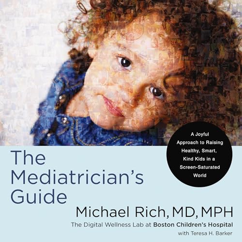 The Mediatrician's Guide by Michael Rich MD MPH, Teresa Barker - contributor episode artwork