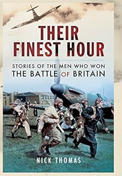 Hardcover Their Finest Hour: Stories of the Men Who Won the Battle of Britain Book