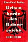 Krisenherde des Kaiserreichs 1871 - 1918. - Hans-Ulrich Wehler 